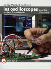 Rémy Mallard explique les oscilloscopes anciens et modernes pour les debutants - Couverture - Format classique