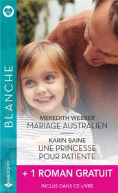 Vente  Mariage australien ; une princesse pour patiente ; un homme idéal pour le Dr Mitzi Sanchez  - Cindy Kirk - Meredith Webber - Karin Baine 