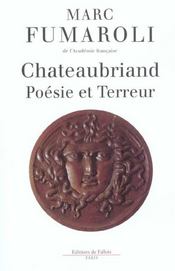 Chateaubriand poesie et terreur  - Marc Fumaroli 