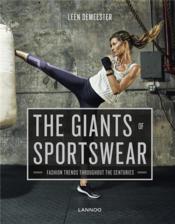 The giants of sportswear ; fashion trends throughout the centuries  - Leen Demeester 