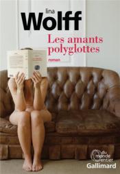 Les amants polyglottes  - Lina Wolff 
