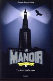 Le manoir - saison 2 ; l'exil t.4 ; le phare des brumes - Couverture - Format classique