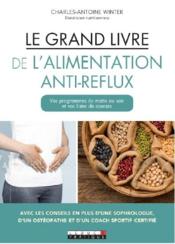 Le grand livre de l'alimentation anti-reflux  - Charles-Antoine Winter 