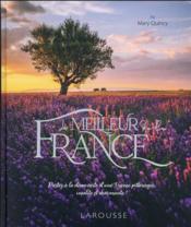 Le meilleur de la France : une balade enchantée à la découverte de contrées charmantes et méconnues - Couverture - Format classique