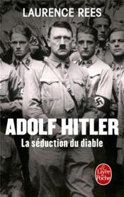 Adolf Hitler ; la séduction du diable - Couverture - Format classique