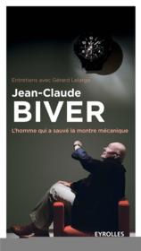 Jean-Claude Biver, l'homme qui a sauvé la montre mécanique  - Jean-Claude Biver - Gérard Lelarge 