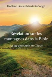 Revelation sur les montagnes dans la bible - la vie epanouie en christ - Couverture - Format classique