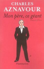 Mon père ce géant  - Aznavour Charles 