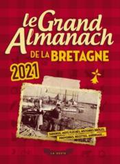 Le grand almanach ; de la Bretagne (édition 2021)  - Anonyme 