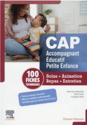 100 fiches techniques CAP accompagnant éducatif petite enfance ; soins, animation, repas, entretien  