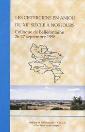 Les cisterciens en Anjou du XIIe siècle à nos jours ; colloque de Bellefontaine 26-27 septembre 1998 - Couverture - Format classique