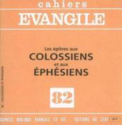 Cahiers evangile - numero 82 les epitres aux colossiens et aux ephesiens - Couverture - Format classique