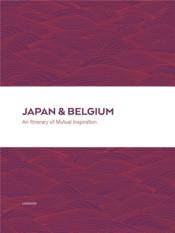 Japan & Belgium ; an itinerary of mutual inspiration - Couverture - Format classique