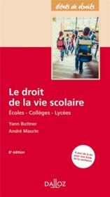 Le droit de la vie scolaire ; écoles, collèges, lycées  - André Maurin - Yann BUTTNER 