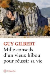 Mille conseils d'un vieux hibou pour réussir sa vie - Couverture - Format classique