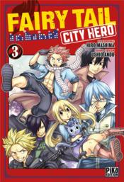 Fairy Tail - city hero T.3  - Ushio Ando - Hiro Mashima 