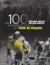Les 100 histoires de légende du tour de France - Couverture - Format classique