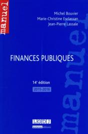 Finances publiques 2015-2016 (14e édition)  - Michel Bouvier - Marie-Christine Esclassan - Jean-Pierre Lassale 