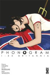 Phonogram t.1 ; Ex Brittania  - Jamie McKelvie - Matthew Wilson - Kieron Gillen 