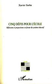 Cinq défis pour l'école ; refléxions et propositions en faveur du système éducatif - Intérieur - Format classique