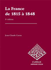 La France de 1815 à 1848 (3e édition)  - Jean-Claude Caron 