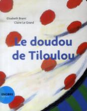 Vente  Le doudou de Tiloulou  - Elisabeth BRAMI - Claire Le Grand 