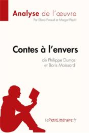 Contes à l'envers de Philippe Dumas et Boris Moissard ; résumé complet et analyse détaillée de l'oeuvre  - Elena Pinaud 