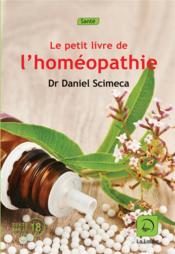Le petit livre de l'homéopathie  - Daniel Scimeca (Dr) - Daniel SCIMECA 