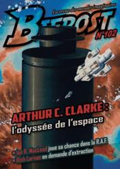 Bifrost N.102 ; Arthur C. Clarke : l'odyssée de l'espace  - Bifrost 