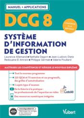 DCG 8 : systèmes d'information de gestion ; manuel et applications ; maîtriser les compétences et réussir le nouveau diplôme (édition 2021) - Couverture - Format classique