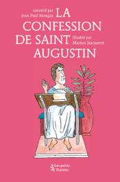 La confession de saint Augustin  - Jean Paul Mongin - Marion Jeannerot 
