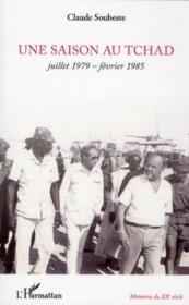 Une saison au Tchad ; juillet 1979-fevrier 1985