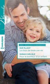 Vente  Le choix de toute une vie ; pour le bonheur d'un enfant  - Sue MacKay - Susan Carlisle 