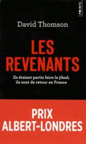 Les revenants ; ils étaient partis faire le jihad, ils sont de retour en France  - David Thomson 