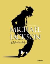 Michael Jackson ; le roi de la pop  - Chris Roberts 