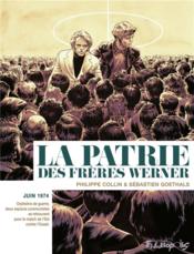 La patrie des frères Werner  - Sébastien Goethals - Philippe Collin - Goethals/Collin 