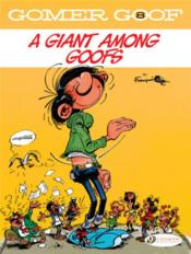 Gomer Goof T.8 ; a giant among goofs  - André Franquin 