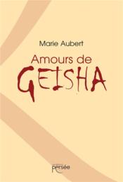 Amours de geisha  - Marie Aubert 