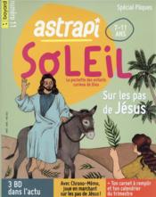 Astrapi Soleil n.11 ; sur les pas de Jésus  - Astrapi Soleil 