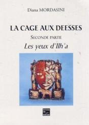La Cage Aux Deesses - Seconde Partie : Les Yeux D'Ilh'A - Couverture - Format classique