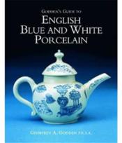 Godden's guide to english blue and white porcelain - Couverture - Format classique