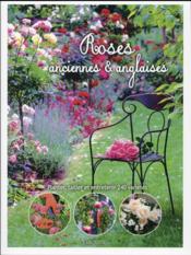 Roses anglaises et anciennes ; planter, tailler et entretenir 240 variétés - Couverture - Format classique