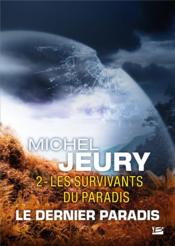Le dernier paradis T.2 ; les survivants du paradis  - Michel Jeury 