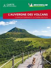 L'Auvergne des volcans : Clermont-Ferrand et le chaine des puys  - Collectif Michelin 