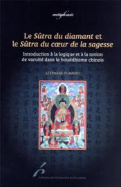 Le sûtra du diamant et le sûtra du coeur de la sagesse : introduction à la logique et à la notion de vacuité dans le bouddhisme   - Stephane Plamont 