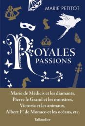 Vente  Passions royales royales passions  - Marie Petitot 
