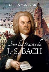 Sur les traces de J.-S. Bach - Couverture - Format classique