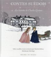 Contes suédois : les histoires de Charles-Gustave  - Collectif 