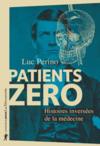 Patients zéro ; histoires inversées de la médecine