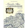 Les grandes alpes dans la cartographie / 1482-1885 - tome 1- l'histoire de la cartographie alpine  